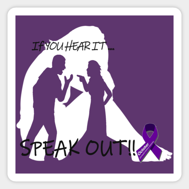 SPEAK OUT - Domestic Violence Awareness - Sticker | TeePublic SPEAK OUT - Domestic Violence Awareness - Sticker | TeePublic